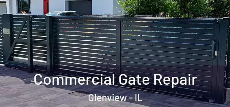 Commercial Gate Repair Glenview - IL