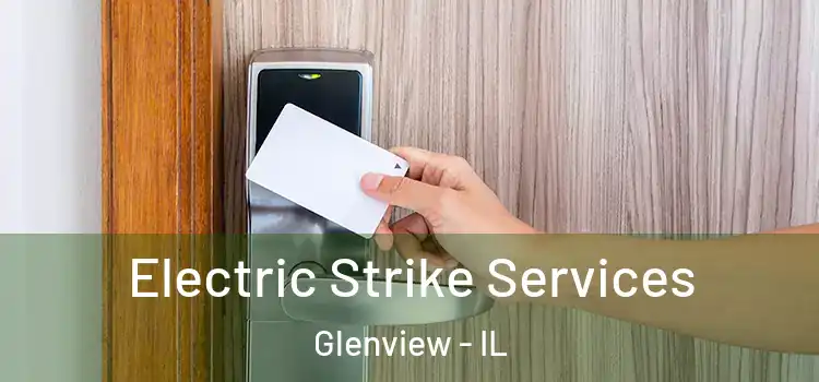  Electric Strike Services Glenview - IL