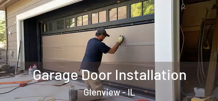  Garage Door Installation Glenview - IL