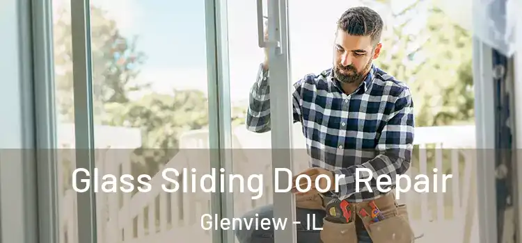Glass Sliding Door Repair Glenview - IL