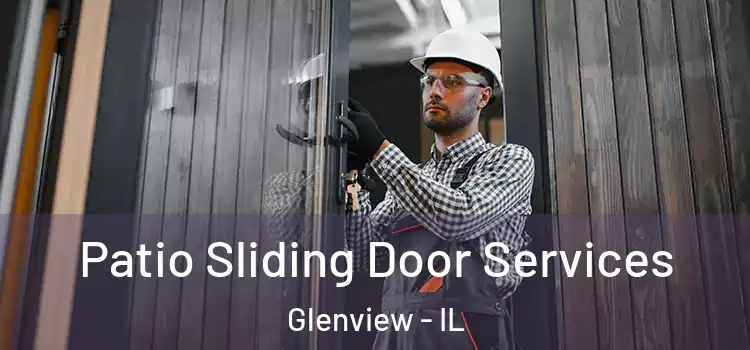 Patio Sliding Door Services Glenview - IL