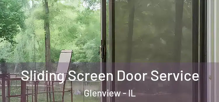 Sliding Screen Door Service Glenview - IL
