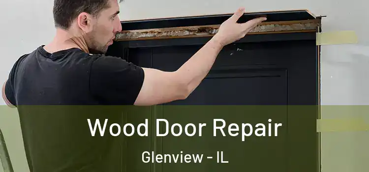 Wood Door Repair Glenview - IL
